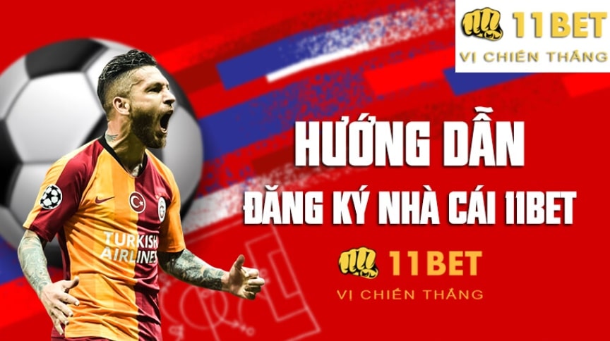 Hướng dẫn đăng ký tài khoản 11bet