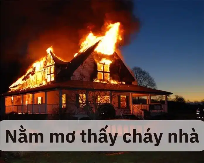 Mơ thấy cháy nhà nên đánh số mấy?