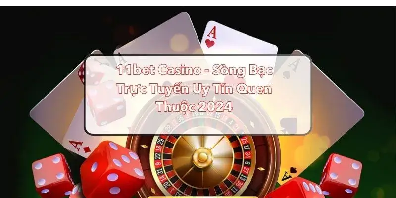 11bet sòng bạc uy tín